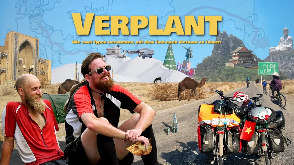 Verplant - Wie zwei Typen versuchen, mit dem Rad nach Vietnam zu fahren